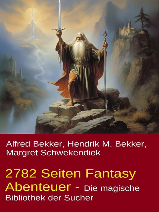 Title details for 2782 Seiten Fantasy Abenteuer--Die magische Bibliothek der Sucher by Alfred Bekker - Available